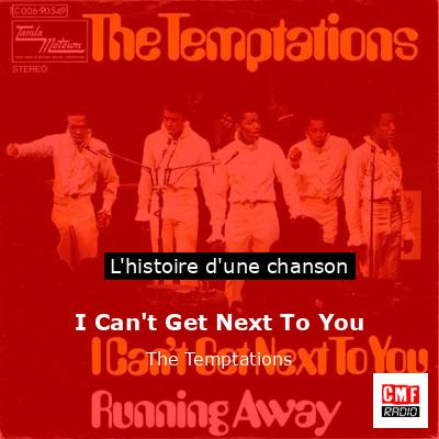 I Can’t Get Next To You – The Temptations