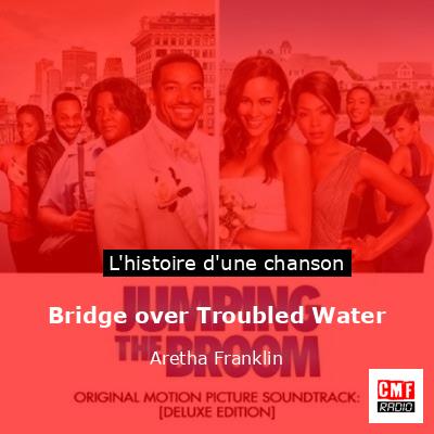 Histoire d'une chanson Bridge over Troubled Water - Aretha Franklin