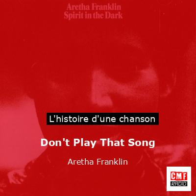 Histoire d'une chanson Don't Play That Song - Aretha Franklin