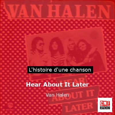 Hear About It Later  – Van Halen