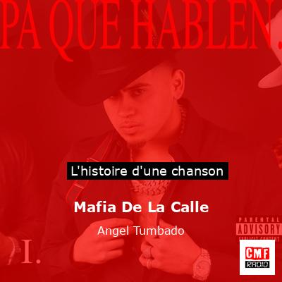 Histoire d'une chanson Mafia De La Calle - Angel Tumbado