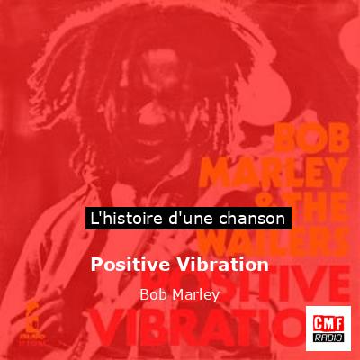 Histoire d'une chanson Positive Vibration - Bob Marley