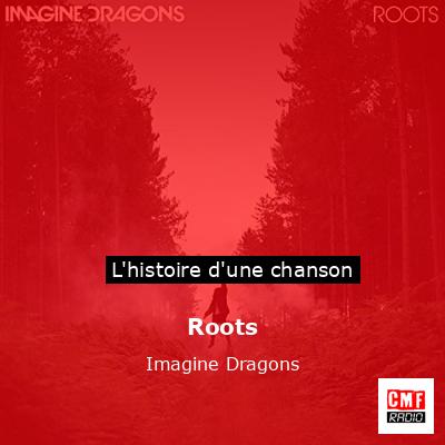 Histoire d'une chanson Roots - Imagine Dragons