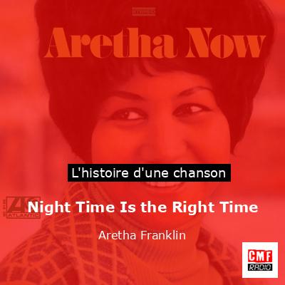 Histoire d'une chanson Night Time Is the Right Time - Aretha Franklin
