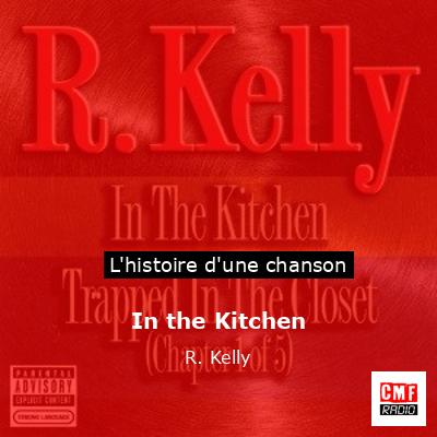 Histoire d'une chanson In the Kitchen - R. Kelly
