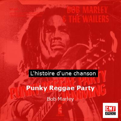 Histoire d'une chanson Punky Reggae Party - Bob Marley