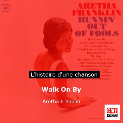 Histoire d'une chanson Walk On By - Aretha Franklin