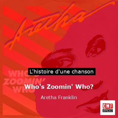 Histoire d'une chanson Who's Zoomin' Who? - Aretha Franklin