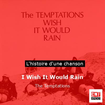 Histoire d'une chanson I Wish It Would Rain - The Temptations