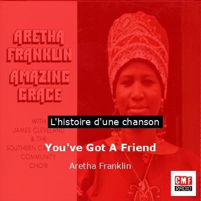 Histoire d'une chanson You've Got A Friend - Aretha Franklin