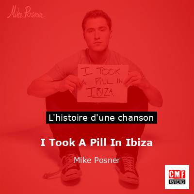Histoire d'une chanson I Took A Pill In Ibiza - Mike Posner