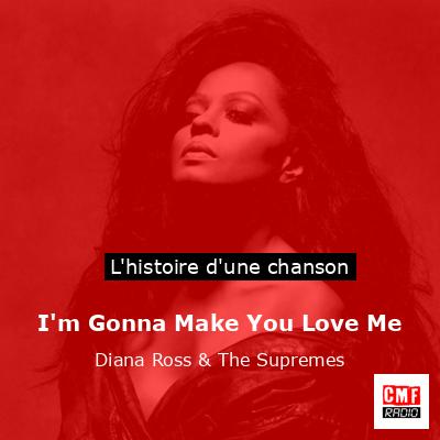 Histoire d'une chanson I'm Gonna Make You Love Me - Diana Ross & The Supremes