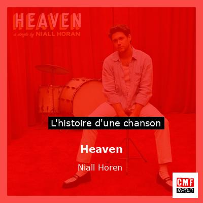 Histoire d'une chanson Heaven - Niall Horen
