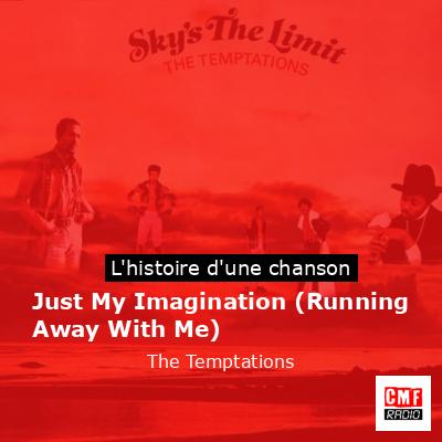 Histoire d'une chanson Just My Imagination (Running Away With Me) - The Temptations