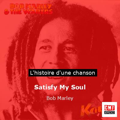 Histoire d'une chanson Satisfy My Soul - Bob Marley