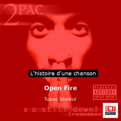 Histoire d'une chanson Open Fire - Tupac Shakur