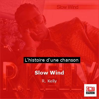 Slow Wind – R. Kelly