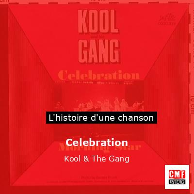 Histoire d'une chanson Celebration - Kool & The Gang