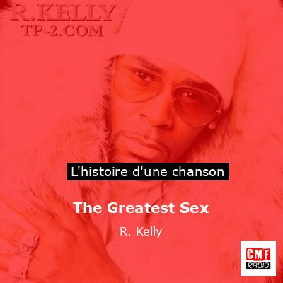 The Greatest Sex – R. Kelly