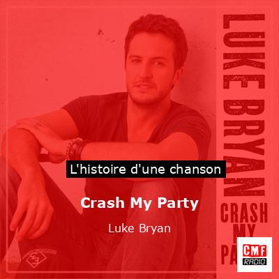 Histoire d'une chanson Crash My Party - Luke Bryan
