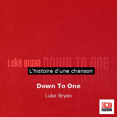 Down To One – Luke Bryan