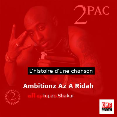 Histoire d'une chanson Ambitionz Az A Ridah - Tupac Shakur