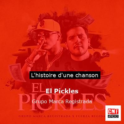 Histoire d'une chanson El Pickles - Grupo Marca Registrada
