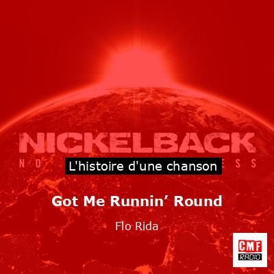 Histoire d'une chanson Got Me Runnin’ Round - Flo Rida