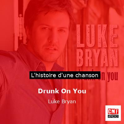 Drunk On You – Luke Bryan