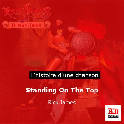 Histoire d'une chanson Standing On The Top - Rick James