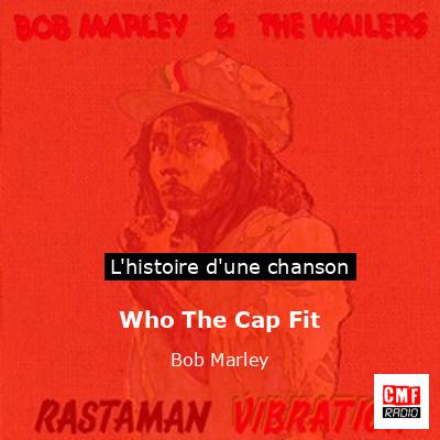 Who The Cap Fit – Bob Marley