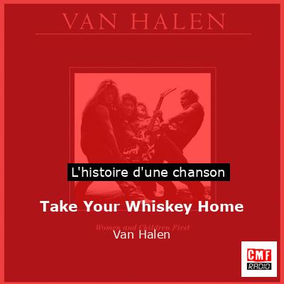 Take Your Whiskey Home  – Van Halen