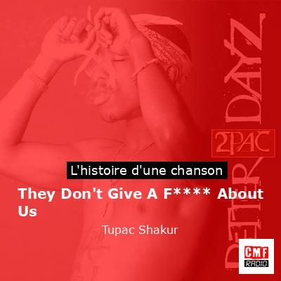 They Don’t Give A F**** About Us – Tupac Shakur