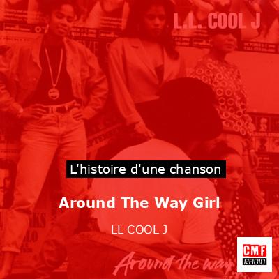 Histoire d'une chanson Around The Way Girl - LL COOL J