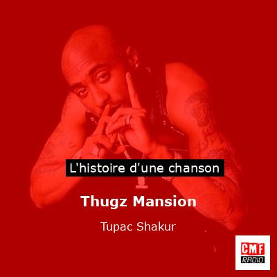 Histoire d'une chanson Thugz Mansion  - Tupac Shakur