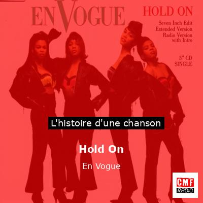 Histoire d'une chanson Hold On - En Vogue