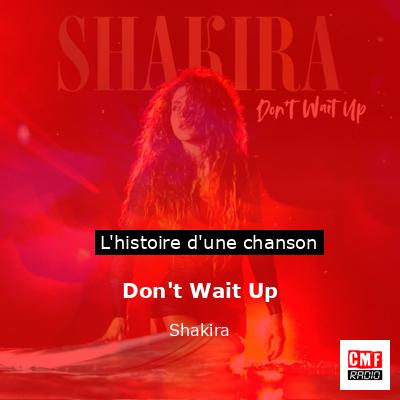 Don’t Wait Up – Shakira