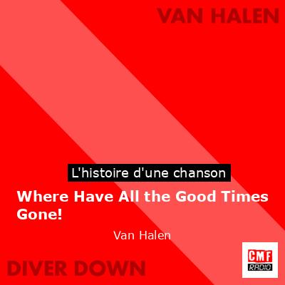 Histoire d'une chanson Where Have All the Good Times Gone!  - Van Halen