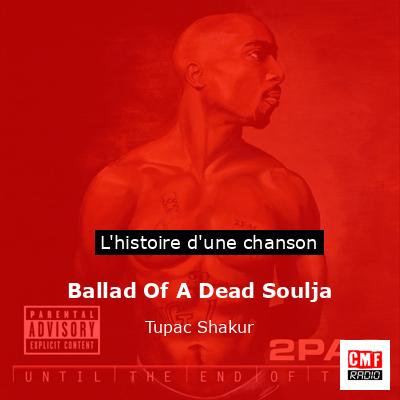 Histoire d'une chanson Ballad Of A Dead Soulja - Tupac Shakur