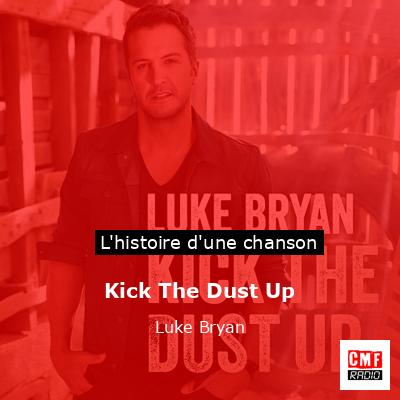 Histoire d'une chanson Kick The Dust Up - Luke Bryan