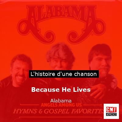 Histoire d'une chanson Because He Lives - Alabama