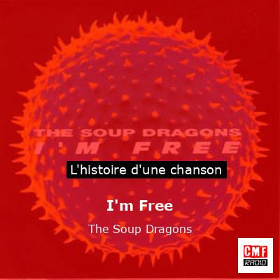 Histoire d'une chanson I'm Free - The Soup Dragons