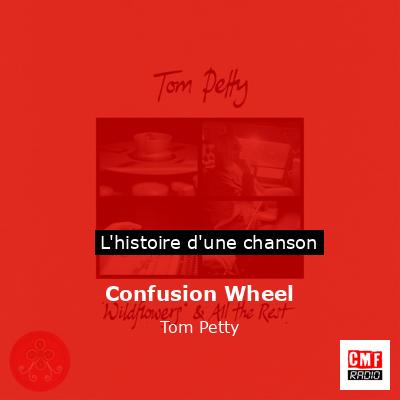 Histoire d'une chanson Confusion Wheel - Tom Petty