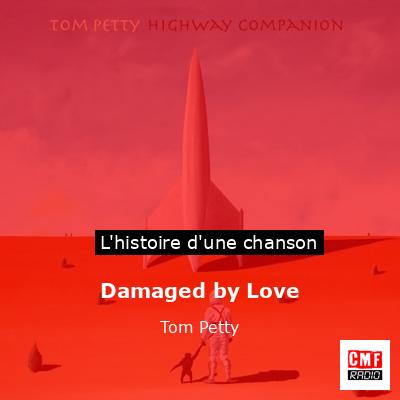 Damaged by Love – Tom Petty