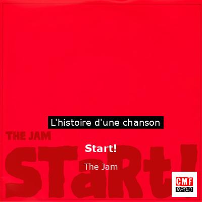 Histoire d'une chanson Start! - The Jam