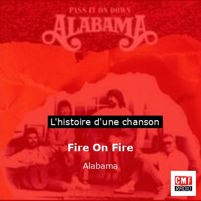 Histoire d'une chanson Fire On Fire - Alabama