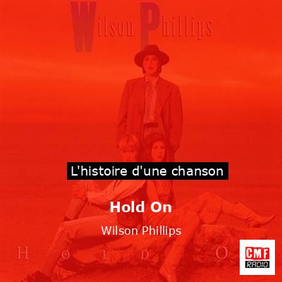 Histoire d'une chanson Hold On - Wilson Phillips