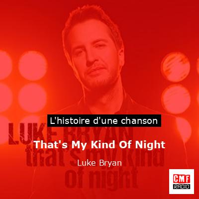Histoire d'une chanson That's My Kind Of Night - Luke Bryan