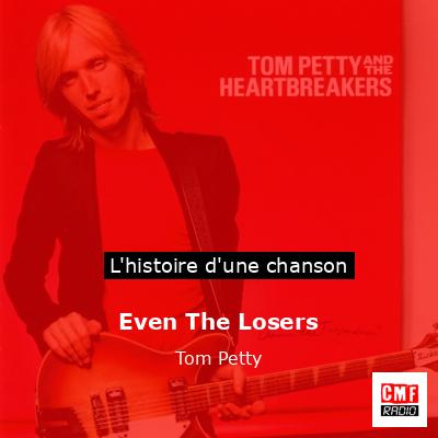 Even The Losers – Tom Petty