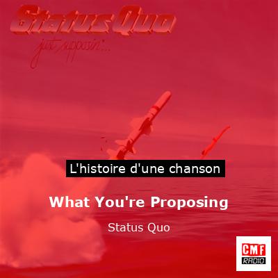 What You’re Proposing – Status Quo